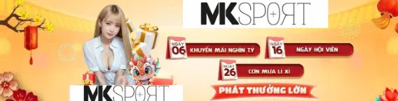 MKSport-Nhà cái uy tín hàng đầu Châu Á